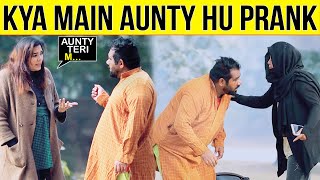 Kya Main Aunty Hun Funny Prank  Velle Loog Khan Ali  Sahara Bano Khan Ali [upl. by Kcarb]