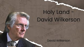 Holy Land  David Wilkerson [upl. by Kimberly]