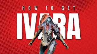 How to get Ivara in Warframe [upl. by Enileuqkcaj]