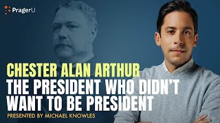 Chester Alan Arthur The President Who Didnt Want to Be President  5Minute Videos [upl. by Orme573]