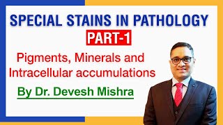 Special stains in PathologyPart 1 Pigments  minerals and IC accumulations by Dr Devesh Mishra [upl. by Drape]