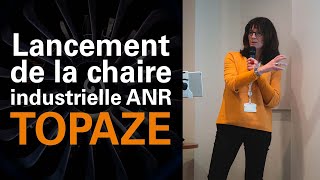 Lancement de la Chaire industrielle ANR TOPAZE [upl. by Vania580]