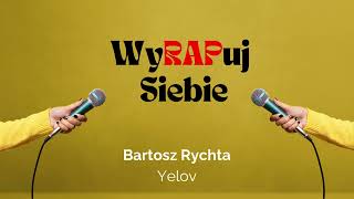 WyRAPuj Siebie  Bartosz Rychta  Yelov [upl. by Yraht]