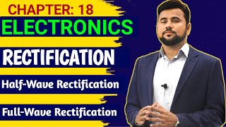 Half Wave Rectification🔥 Full Wave Rectification🔥 Class 12th PHYSICS [upl. by Salangia]