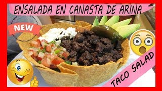 COMO HACER UN TACO SALAD 🌮 CANASTA DE ENSALADA CON CARNE 😍 [upl. by Snowber]