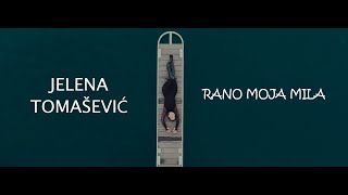 JELENA TOMAŠEVIĆ  RANO MOJA MILA OFFICIAL VIDEO 2023 [upl. by Julianne]