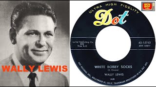 WALLY LEWIS  White Bobby Socks  Im With You 1958 [upl. by Attehcnoc348]