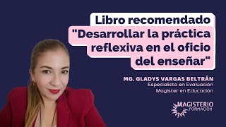 Libro recomendado  quotDesarrollar la práctica reflexiva en el oficio del enseñarquot [upl. by Gorges147]