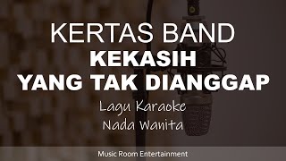 Kertas Band  Kekasih Yang Tak Dianggap Lagu Karaoke Dengan Lirik  Nada Wanita [upl. by Mellie175]