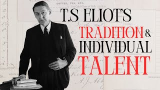 TS Eliot Tradition and the Individual Talent [upl. by Narret]