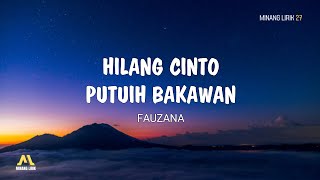 Hilang Cinto Putuih Bakawan  Fauzana  Lirik Lagu Minang [upl. by Arretak]