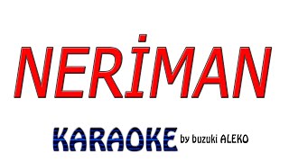 ♦ NERİMAN ALLAN GEL ♦ K A R A O K E ♦ [upl. by Hercule50]