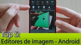 Top 5 Editores de Imagem para Android  Tudocelularcom [upl. by Chi]