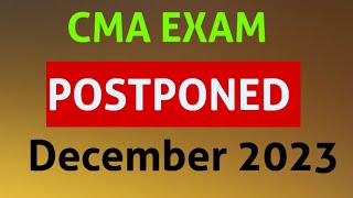 CMA DECEMBER EXAM POSTPONED ICMAI Notification Breaking news for all students [upl. by Victoir]