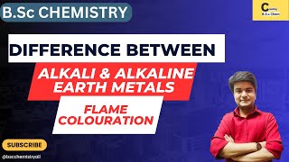 BSc CHEMISTRY  S  BLOCK  DIFFERENCE BETWEEN ALKALI amp ALKALINE EARTH METALS  FLAME COLOURATION [upl. by Acisseg]