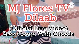 MJ Flores TV  Dilaab Official Live Video Bass Cover With Chords [upl. by Mulac]