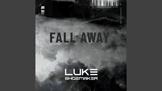 Fall Away [upl. by Zak]