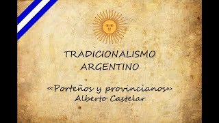 Porteños y provincianos  Alberto Castelar [upl. by Ailgna]