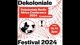 Dekoloniale Berlin Conference 2024 [upl. by Krystin342]