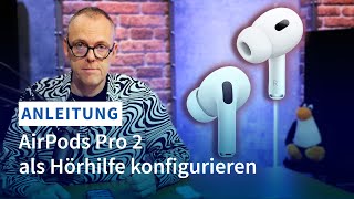 AirPods Pro 2 als Hörhilfe konfigurieren  komplette Anleitung [upl. by Farny]