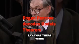 Roger Penrose Decodes Godels Incompleteness Theorem on Joe Rogan Podcast A Fascinating Journey [upl. by Katya]