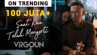 Virgoun  Saat Kau Telah Mengerti Official Music Video [upl. by Waters]