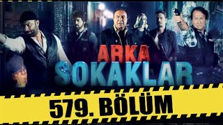 ARKA SOKAKLAR 579 BÖLÜM  FULL HD [upl. by Dinesh368]