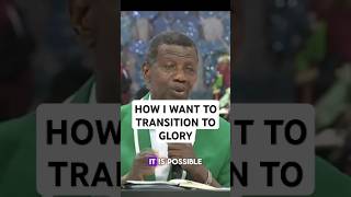 How I Want To Pass When My Time Comes  Pastor E A Adeboye [upl. by Nuri]