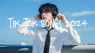 Tiktok songs 2024 🍨 Trending tiktok songs  Morning Chill Mix 🍃 English songs chill music mix [upl. by Hasila346]