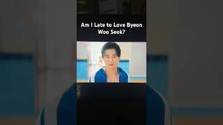 Am I Late to Love BYEON WOO SEOK [upl. by Irrehc]