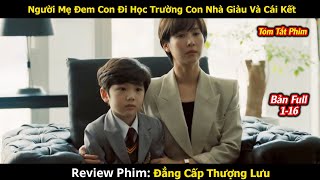 Review Phim Đẳng Cấp Thượng Lưu  High Class  Bản Full  Cuộc Sống Đạo Đức Giả Của Giới Tài Phiệt [upl. by Wilson459]