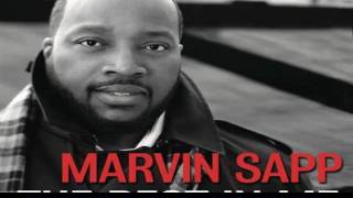 Marvin Sapp  The Best in Me [upl. by Jasen700]