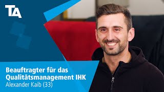 Beauftragter für das Qualitätsmanagement IHK  Alexander Kaib 33  Erfahrungsbericht [upl. by Yhtrod]