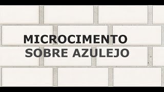 MICROCIMENTO SOBRE AZULEJO [upl. by Eiramlehcar]