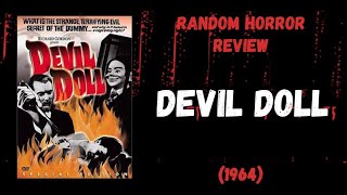 Devil Doll 1964  Random Horror Review [upl. by Evatsug259]