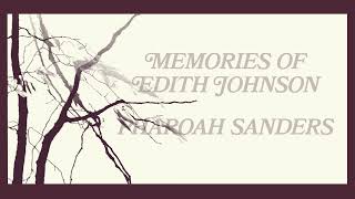 Pharoah Sanders – Memories of Edith Johnson Official Audio [upl. by Reagan6]