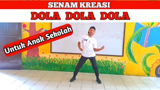 Dola Dola Dola  Senam Kreasi untuk Anak Sekolah [upl. by Yclehc]