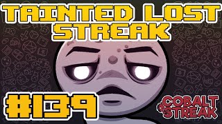 TAINTED LOST STREAK 139 The Binding of Isaac Repentance [upl. by Suu]