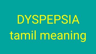 DYSPEPSIA tamil meaningsasikumar [upl. by Chafee426]