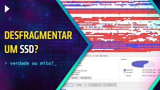 DEVO DESFRAGMENTAR O SSD  FRAGMENTAÇÃO EXISTE MAS NÃO COMO VOCÊ PENSA [upl. by Kruter]