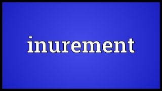 Inurement Meaning [upl. by Atnoved]