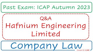 QampA Hafnium Engineering Limited ICAP Autumn 2023  Company Law CL345 [upl. by Dragon]