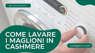 Come lavare il Cashmere Cura dei Maglioni in Cashmere Rigenerato [upl. by Riess]