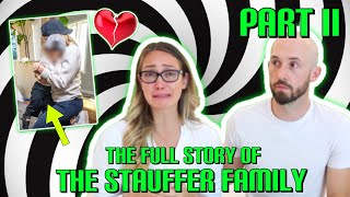 The FULL Story of The STAUFFER FAMILY  The Parents that GAVE UP on Their Son  PART II [upl. by Asital]