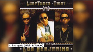 4 Entregate Wisin amp Yandel  Luny Tunes amp Tainy  Los Benjamins [upl. by Dill95]