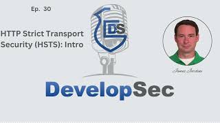 DevelopSec Podcast 30  HTTP Strict Transport Security HSTS Intro [upl. by Ardnoik]