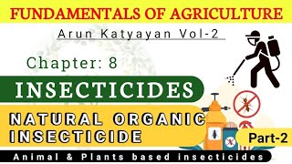 INSECTICIDES  Part2  Chapter8  Fundamentals of Agriculture  Arun Katyayan Vol2 insecticides [upl. by Nnylirej984]