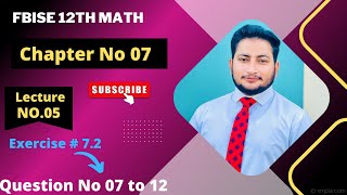 12th Class Math Exercise 72  2nd year mathematics Chapter 7 Exercise 72 Questions 7 to 12 [upl. by Loar390]