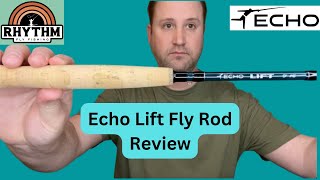 Echo Lift Fly Rod Review [upl. by Kirtley]