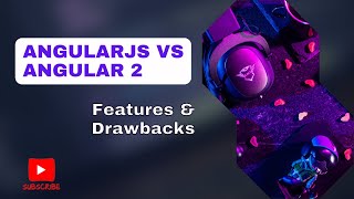 AngularJS Vs Angular 2  Features Drawbacks and Performance Insights [upl. by Maren]